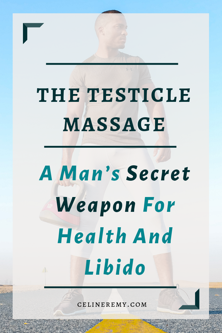 The Testicle Massage a man's secret weapon for health and libido