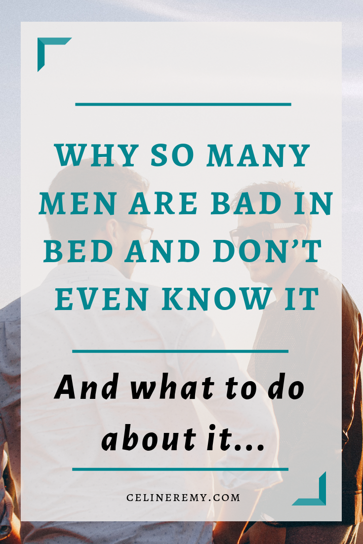 Why so many men are bad in bed and don't even know it