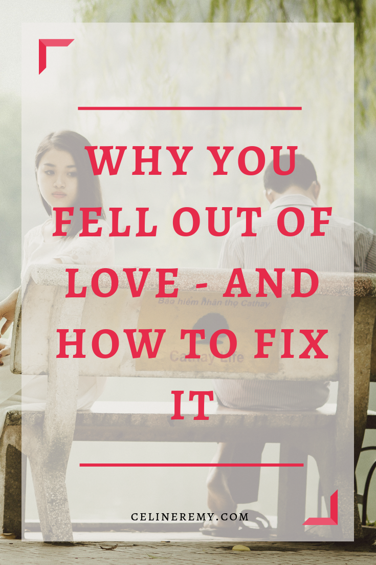 Why you fell out of love and how to fix it